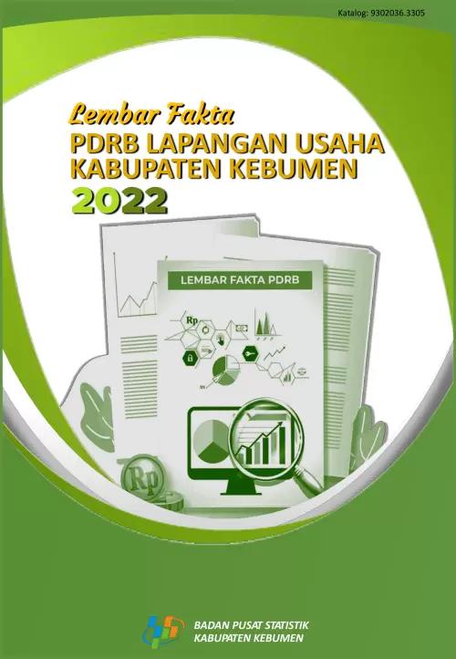 Lembar Fakta PDRB Lapangan Usaha Kabupaten Kebumen 2022