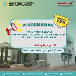 Pengumuman Hasil Akhir Rekrutmen Mitra Statistik BPS Kabupaten Kebumen Tahun 2024