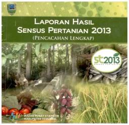 Laporan Hasil Sensus Pertanian 2013 (Pencacahan Lengkap)