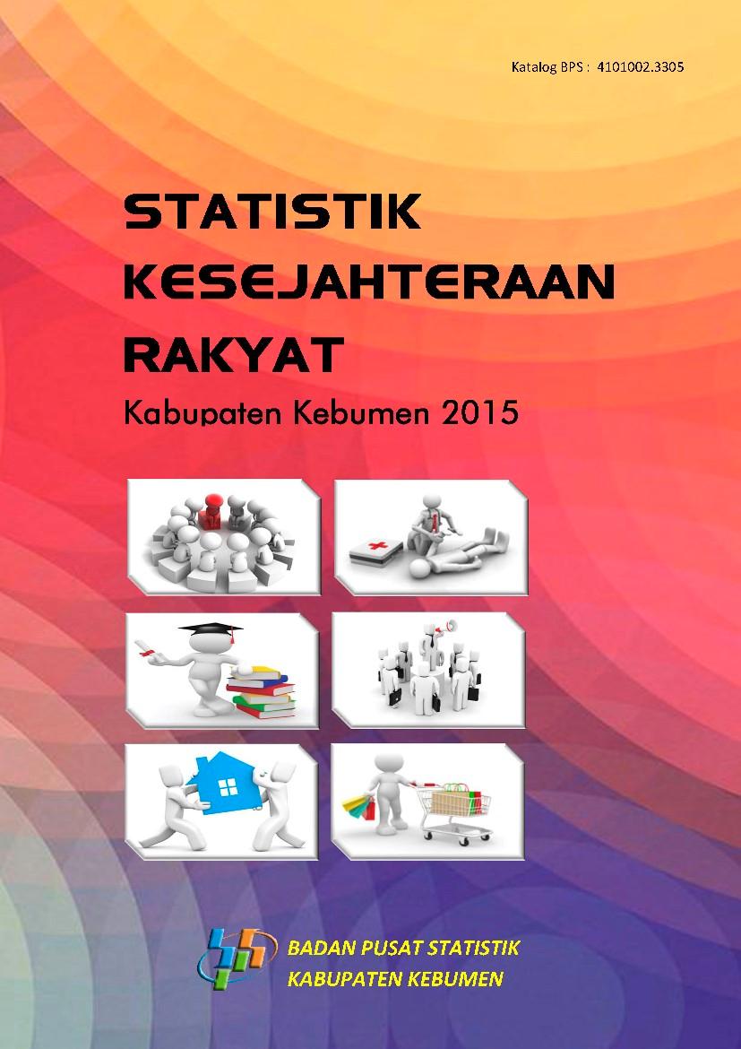 Statistik Kesejahteraan Rakyat Kabupaten Kebumen 2015