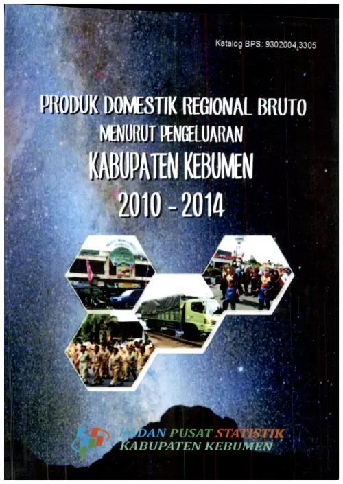 Gross Regional Domestic Product According to Kebumen Regency Expenditures 2010-2014