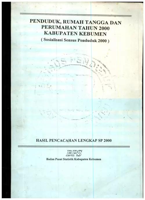 Penduduk, Rumah Tangga dan Perumahan Tahun 2000 Kabupaten Kebumen (Sosialisasi Sensus Penduduk 2000)