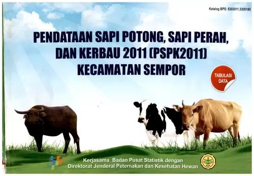 Pendataan Sapi Potong, Sapi Perah, dan Kerbau 2011 (PSPK2011) Kecamatan Sempor