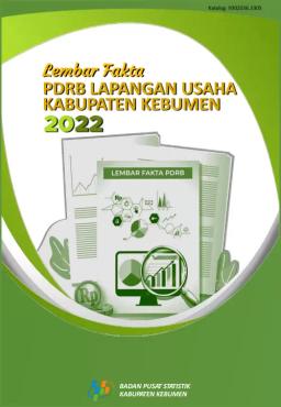 Fact Sheet Of GRDP By Industries Of Kebumen Regency 2022