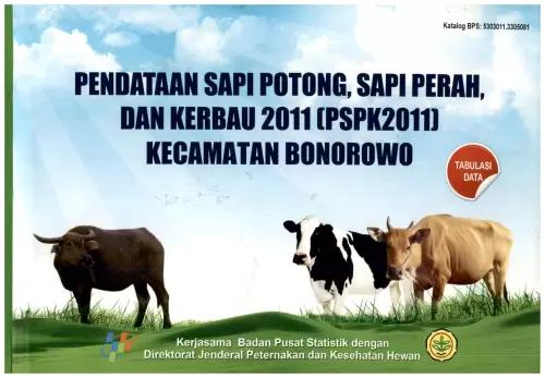 Pendataan Sapi Potong, Sapi Perah, dan Kerbau 2011 (PSPK2011) Kecamatan Bonorowo