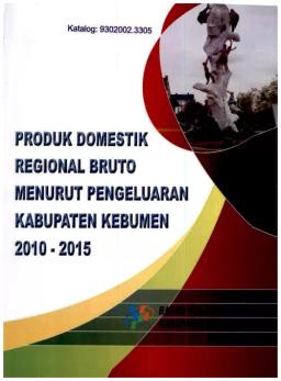 Produk Domestik Regional Bruto Menurut Pengeluaran Kabupaten Kebumen 2010-2015